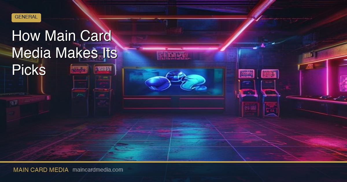 How Main Card Media Makes Its Picks