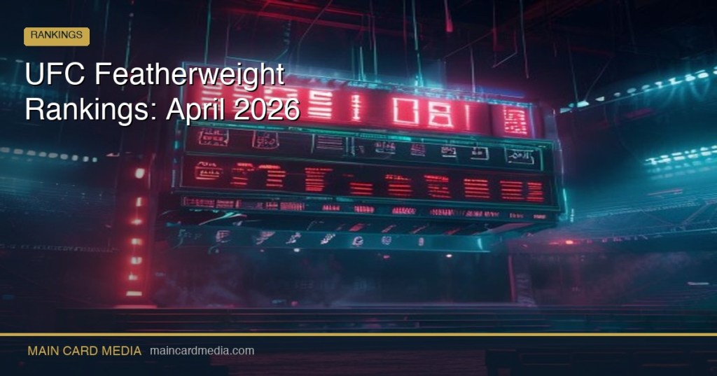 UFC Featherweight Rankings: April&nbsp;2026