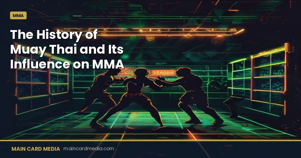 The History of Muay Thai and Its Influence on MMA