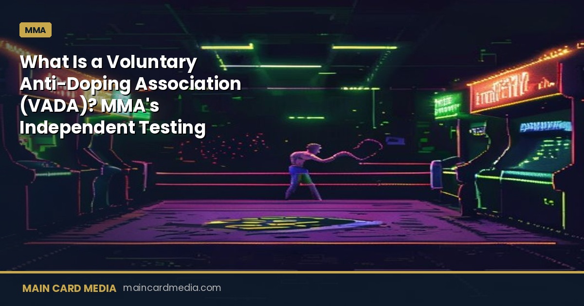 What Is a Voluntary Anti-Doping Association (VADA)? MMA’s Independent Testing Option Explained